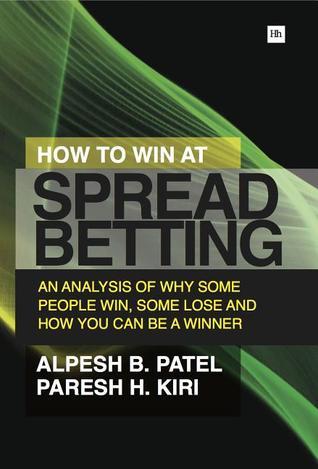 How to Win at Spread Betting: An analysis of why some people win at spread betting and some lose